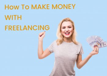 How To MAKE MONEY WITH FREELANCING