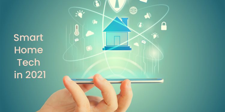 Smart Home Tech in 2021