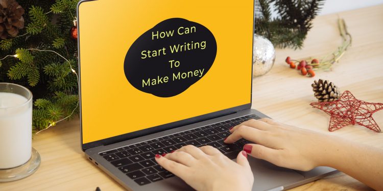 How Can start writing To Make Money