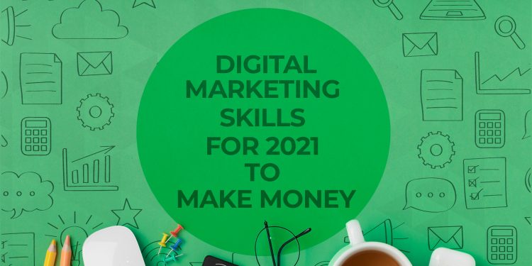 Digital Marketing Skills In 2021