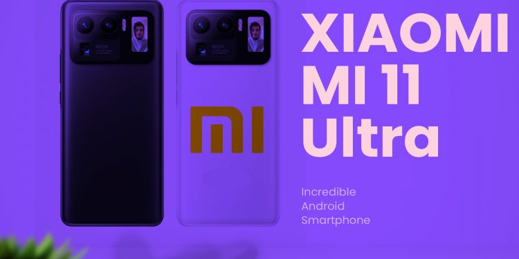 XIAOMI MI 11 Ultra Launched In The Technology World
