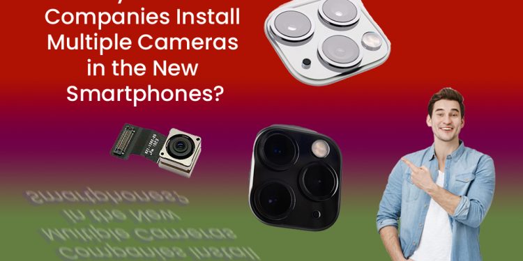 Why Mobile Companies Install Multiple Cameras