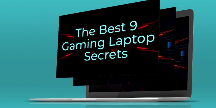 9 Gaming Laptop Secrets