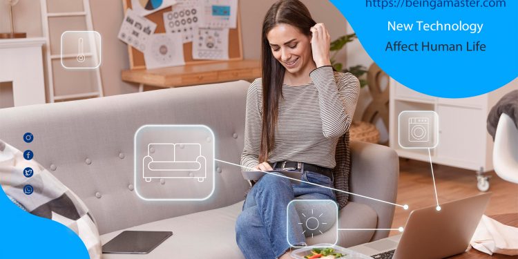 New Technology Affect Human Life