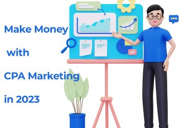 Make Money with CPA Marketing in 2023